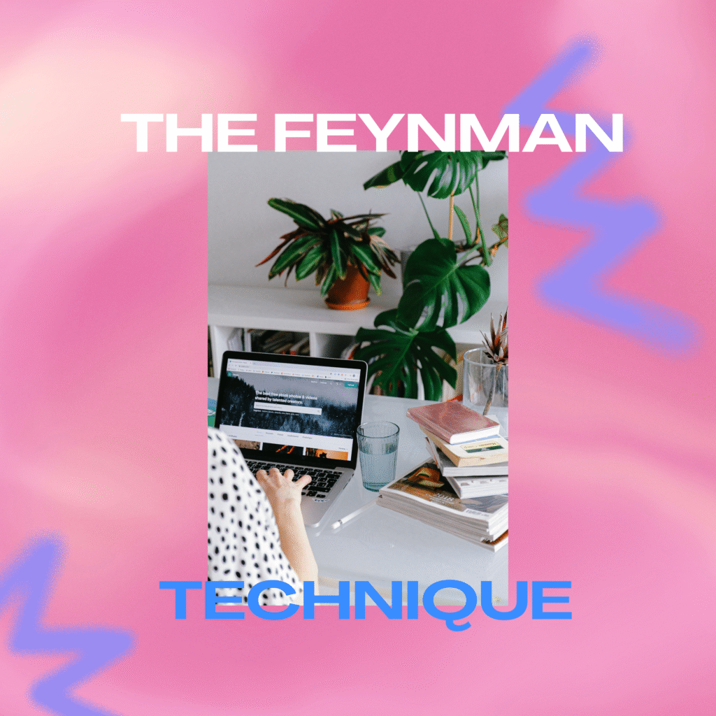 The Feynman Technique Explained: Learn Faster, Remember Better